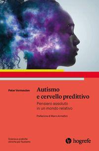 Vorderes Coverbild Autismo e cervello predittivo. Pensiero assoluto in un mondo relativo