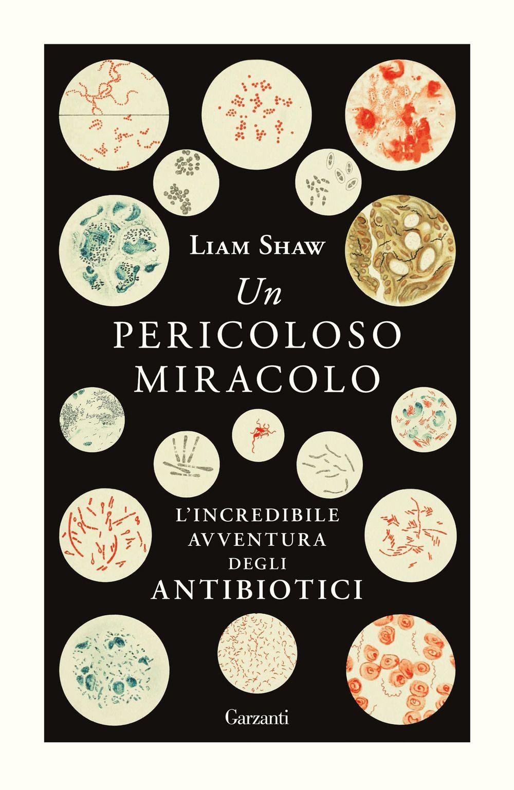 Vorderes Coverbild Un pericoloso miracolo. L'incredibile avventura degli antibiotici