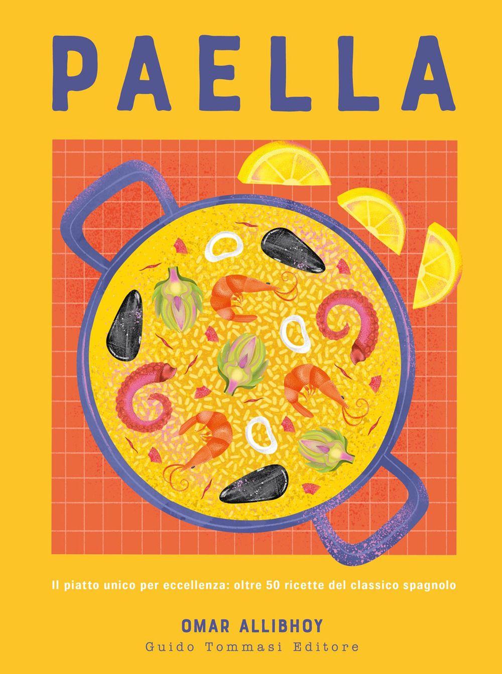 Vorderes Coverbild Paella. Il piatto unico per eccellenza: oltre 50 ricette del classico spagnolo