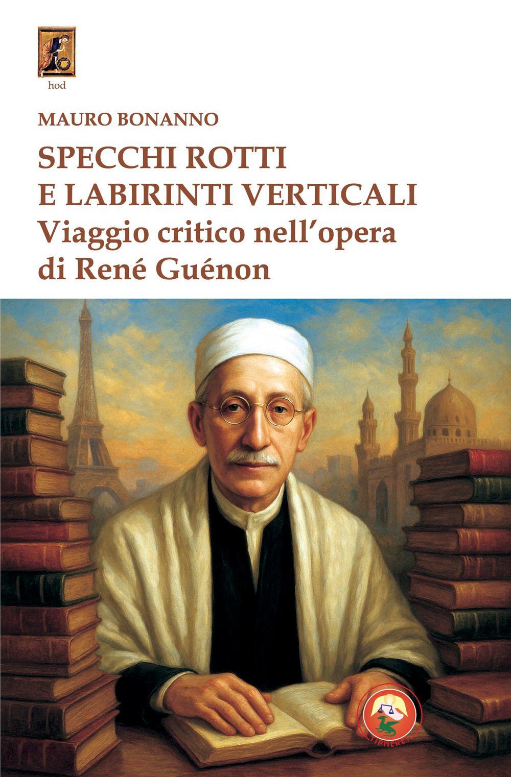 Vorderes Coverbild Specchi rotti e labirinti verticali. Viaggio critico nell'opera di René Guénon
