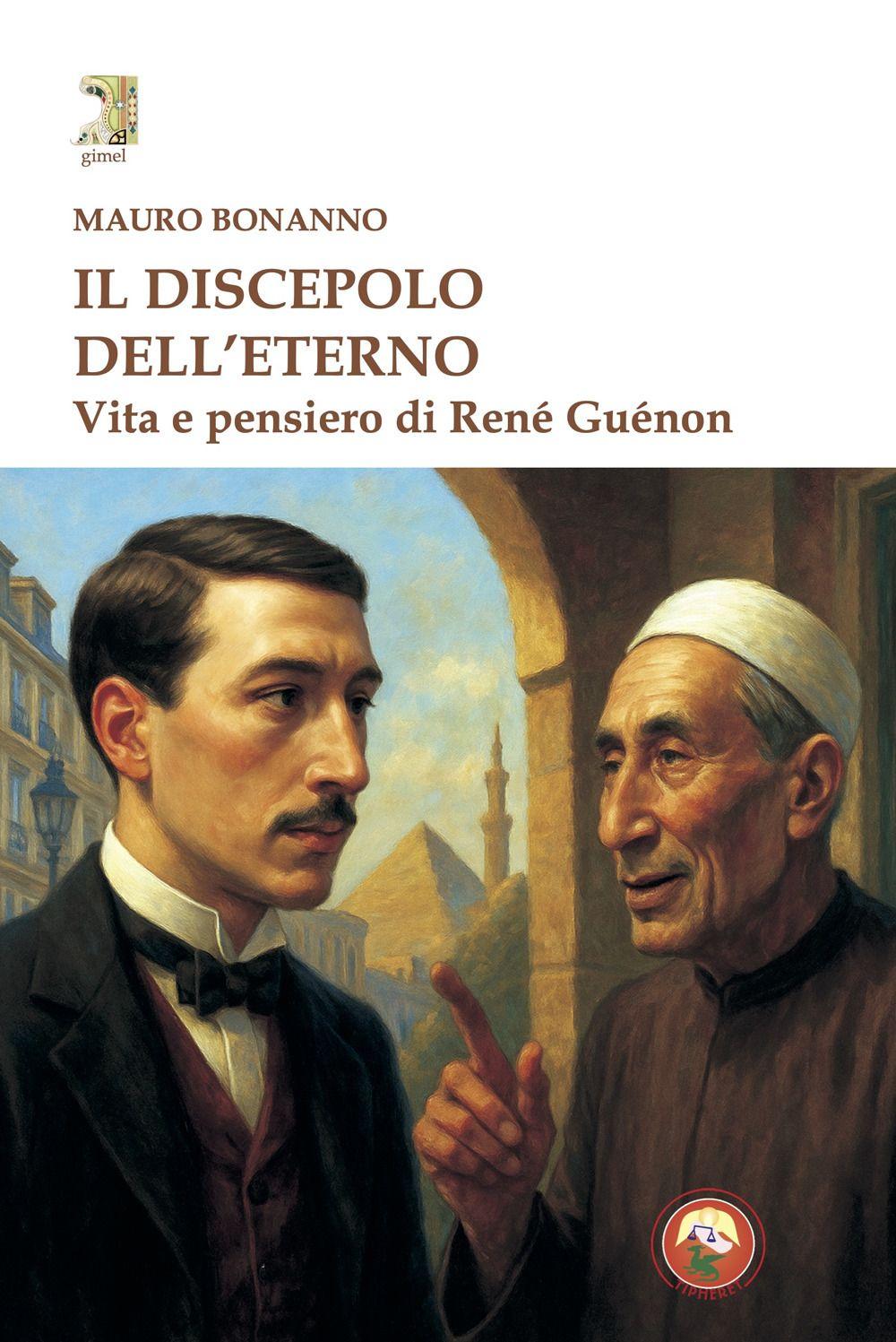 Vorderes Coverbild Il discepolo dell'eterno. Vita e pensiero di René Guénon