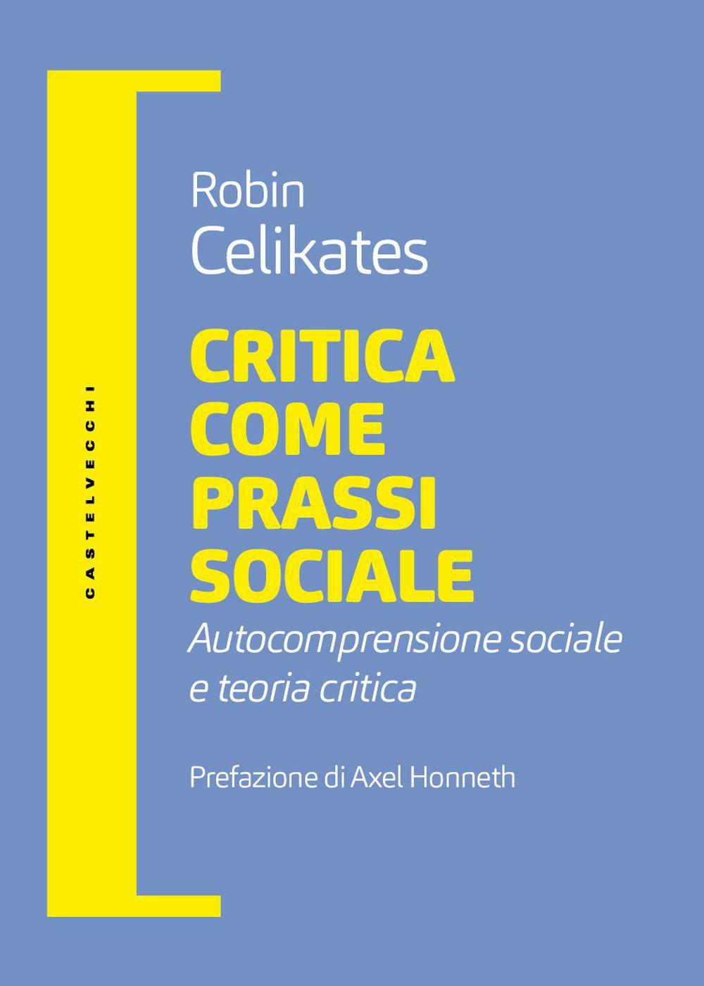 Vorderes Coverbild Critica come prassi sociale. Autocomprensione sociale e teoria critica