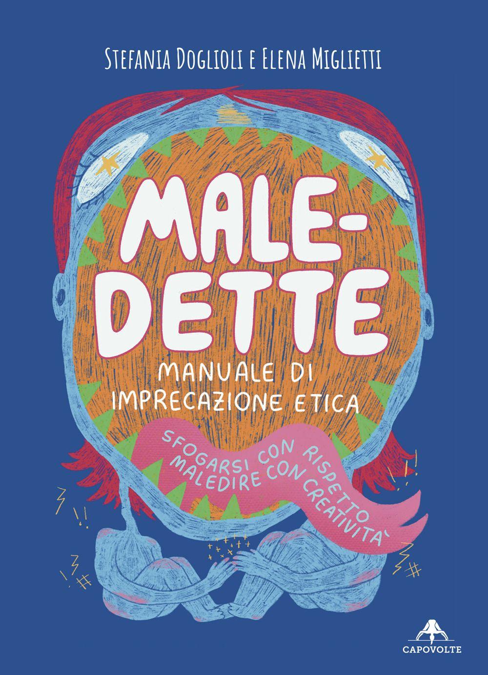 Vorderes Coverbild Male-dette. Manuale di imprecazione etica. Sfogarsi con rispetto, maledire con creatività