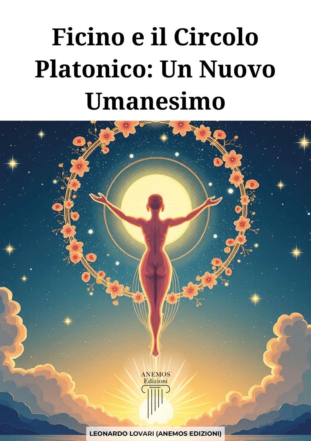 Vorderes Coverbild Ficino e il Circolo Platonico. Un nuovo umanesimo