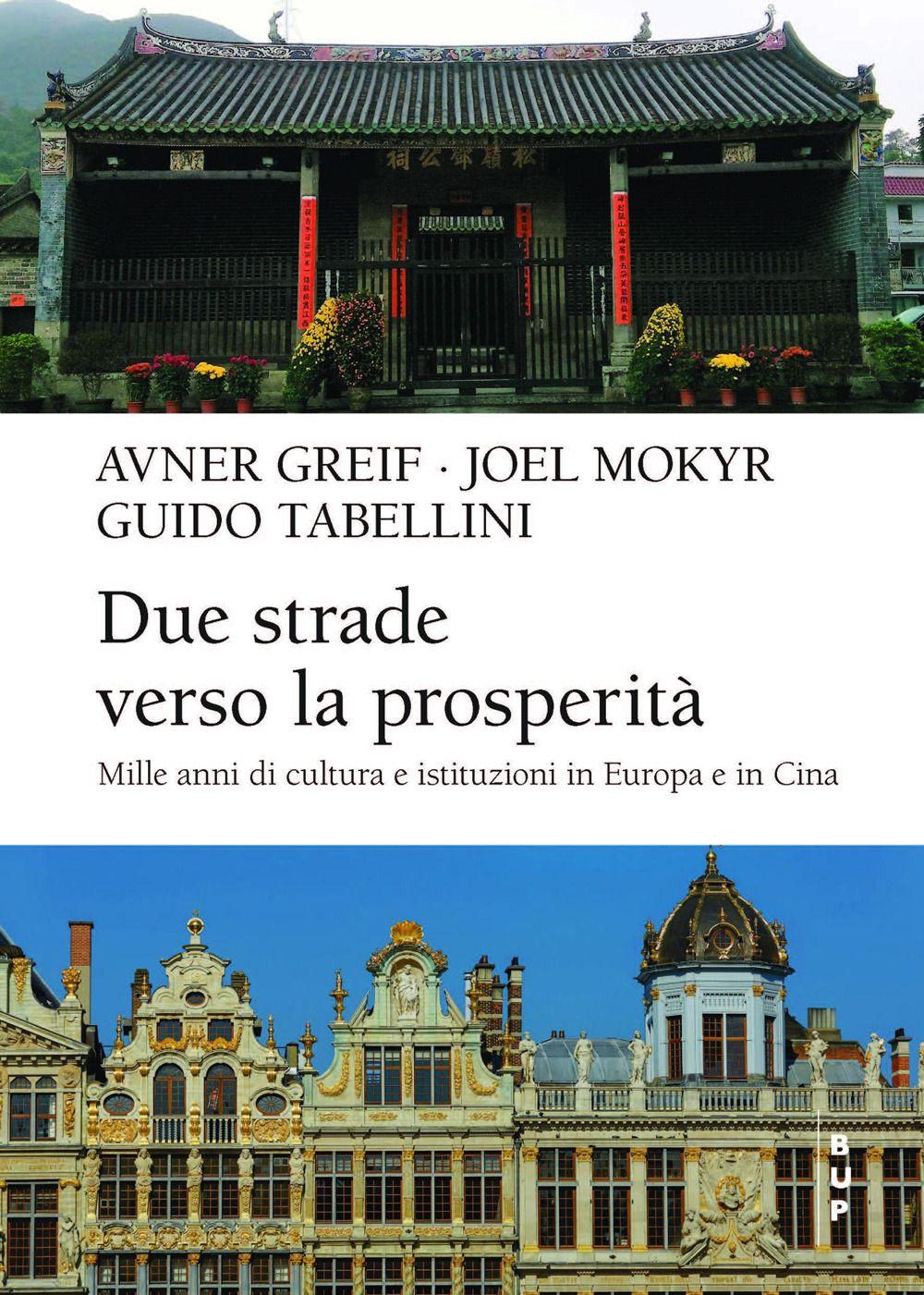 Vorderes Coverbild Due strade verso la prosperità. Mille anni di cultura e istituzioni in Europa e in Cina