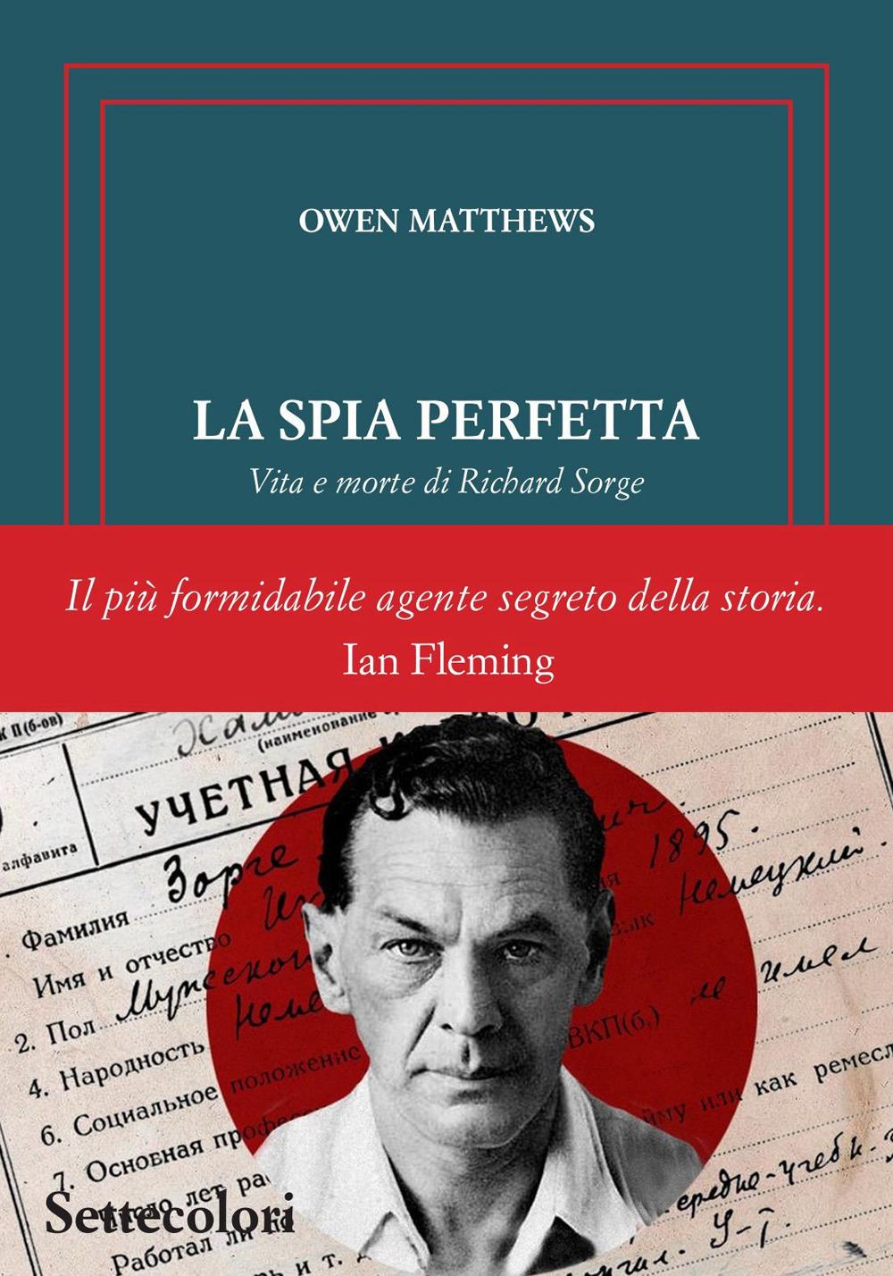 Vorderes Coverbild La spia perfetta. Vita e morte di Richard Sorge