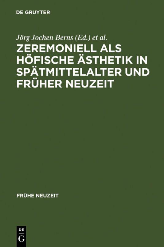 Vorderes Coverbild Zeremoniell als höfische Ästhetik in Spätmittelalter und Früher Neuzeit