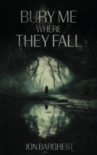 Vorderes Coverbild Bury Me Where They Fall