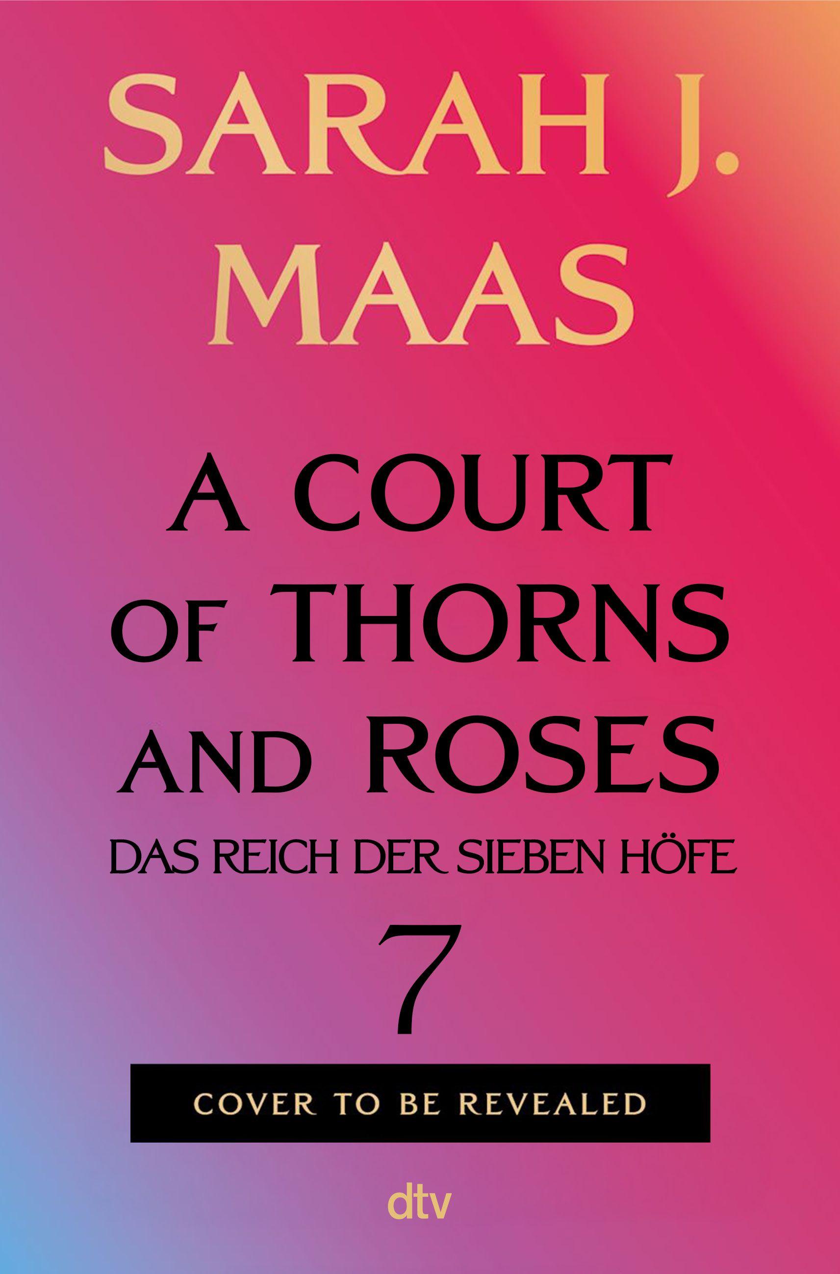 Vorderes Coverbild A Court of Thorns and Roses 7