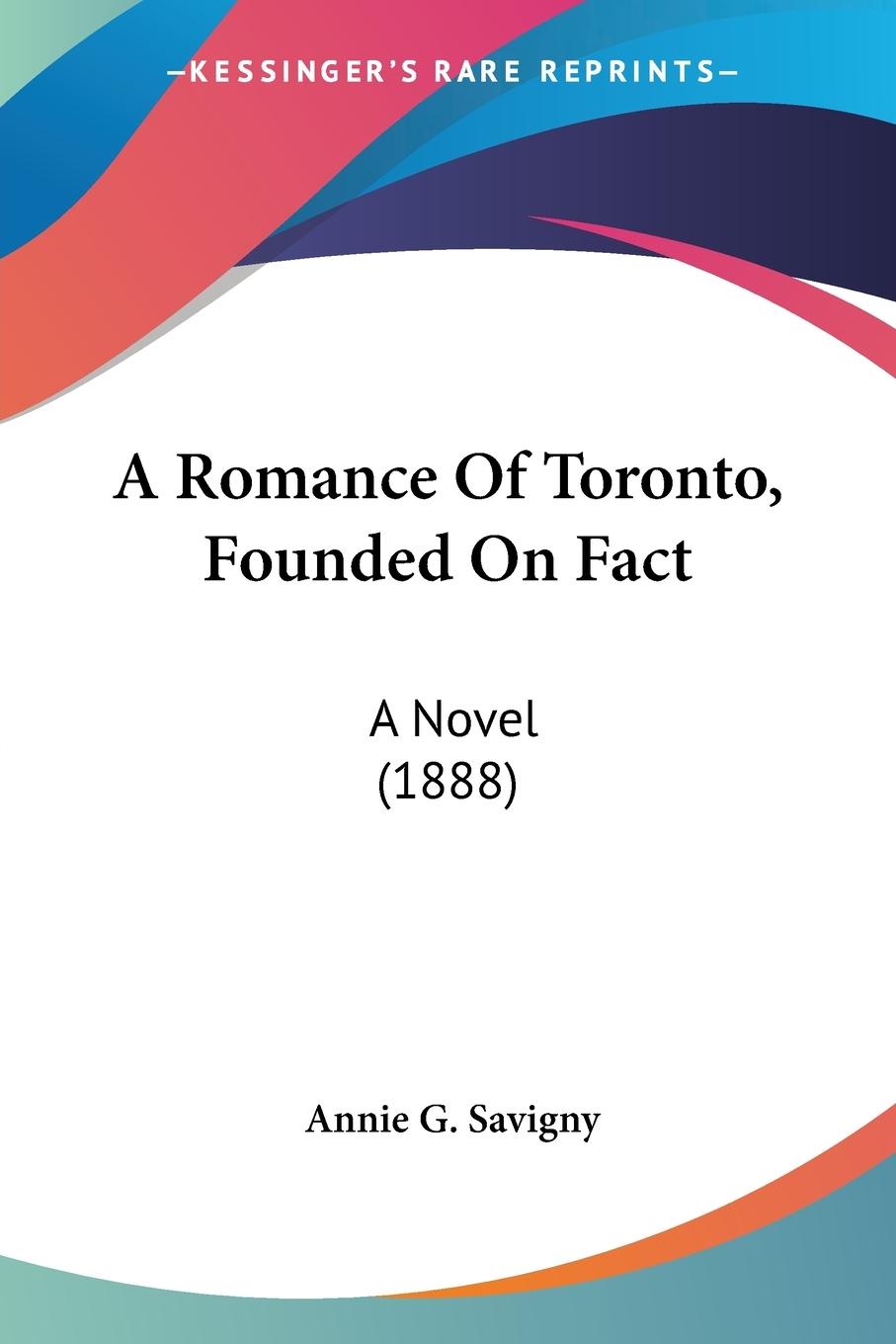 Vorderes Coverbild A Romance Of Toronto, Founded On Fact