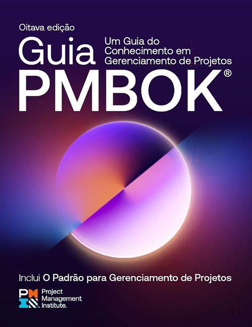Vorderes Coverbild A Guide to the Project Management Body of Knowledge (Pmbok(r) Guide) -- Eighth Edition and the Standard for Project Management (Brazilian Portuguese)