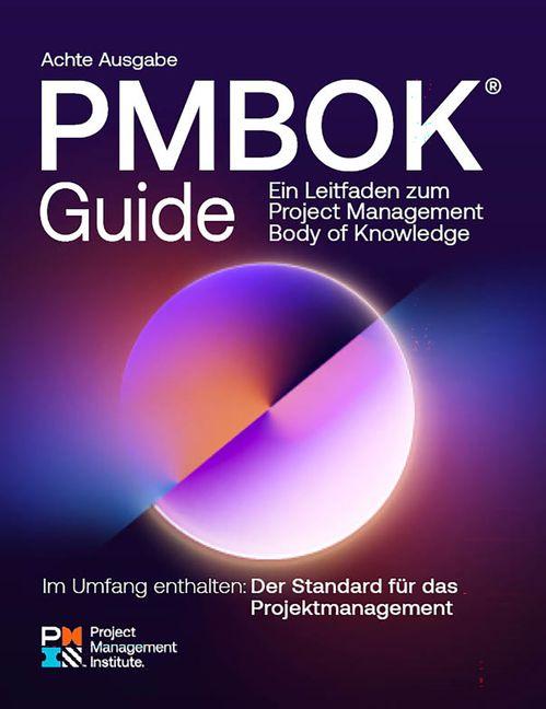 Vorderes Coverbild A Guide to the Project Management Body of Knowledge (Pmbok(r) Guide) -- Eighth Edition and the Standard for Project Management (German)
