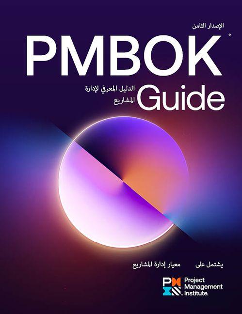 Vorderes Coverbild A Guide to the Project Management Body of Knowledge (Pmbok(r) Guide) -- Eighth Edition and the Standard for Project Management (Arabic)