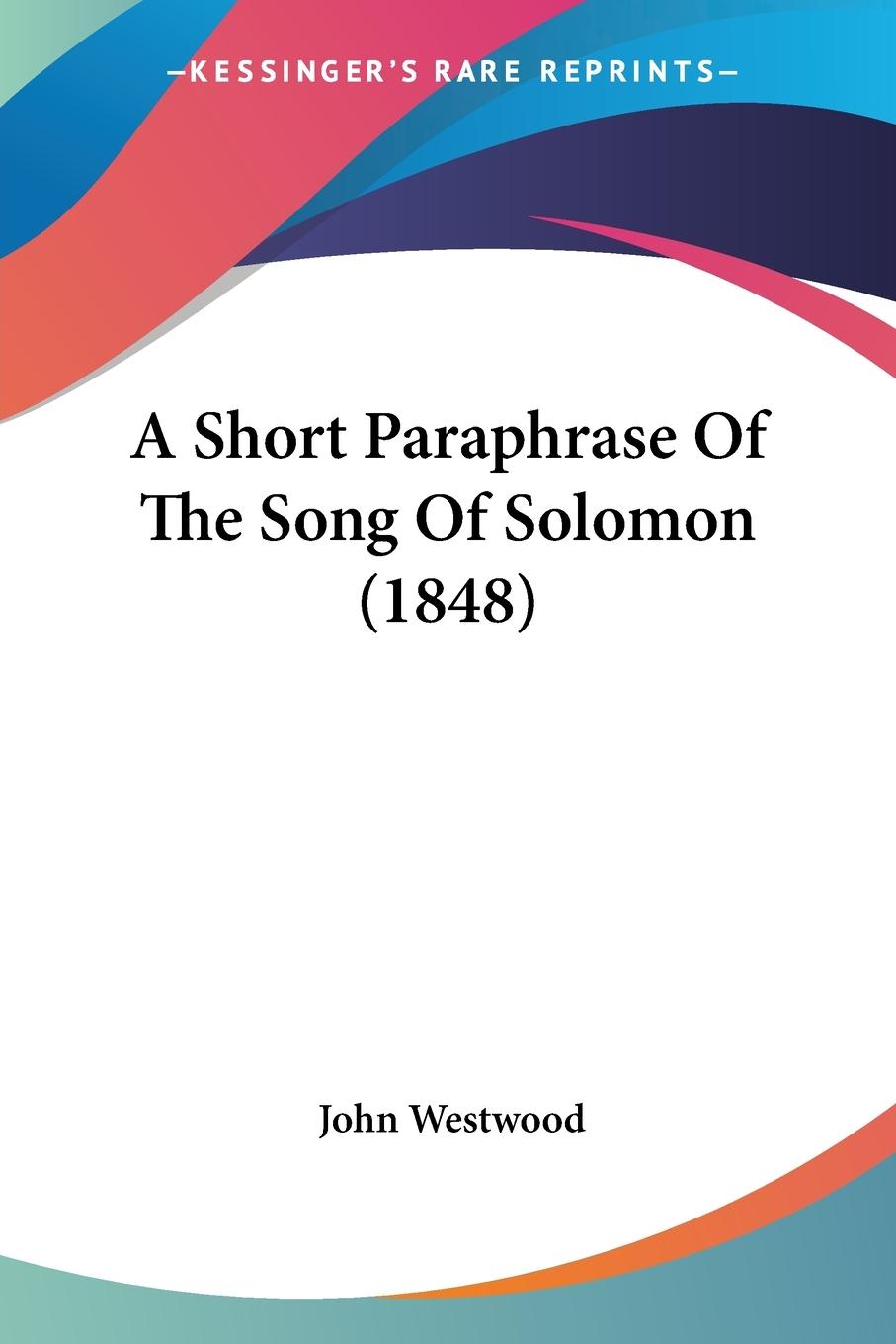 Vorderes Coverbild A Short Paraphrase Of The Song Of Solomon (1848)