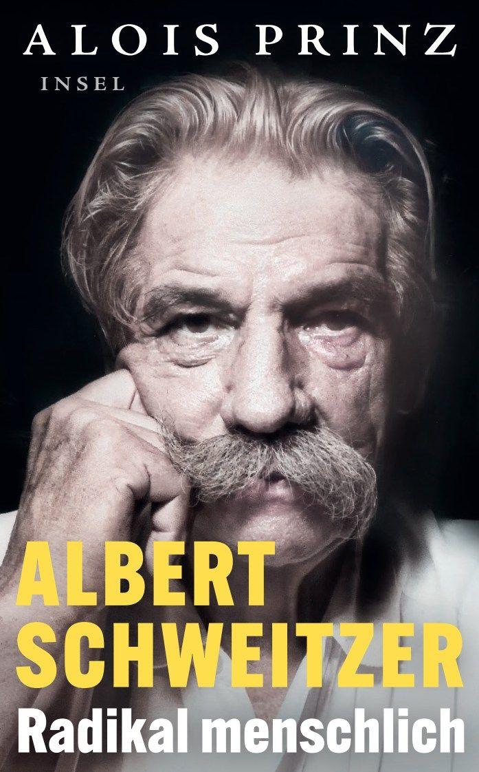 Vorderes Coverbild Albert Schweitzer - Radikal menschlich