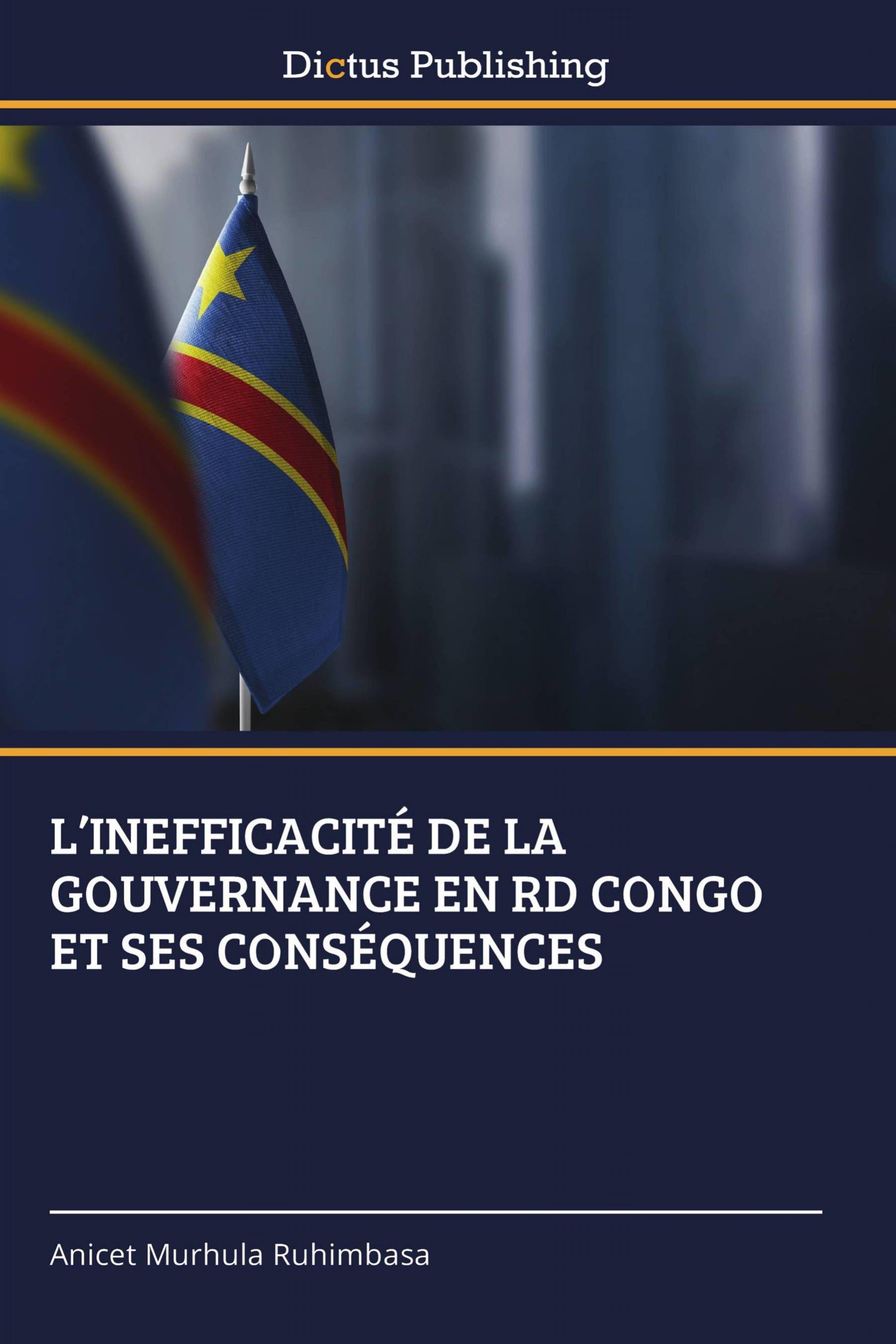Vorderes Coverbild L'INEFFICACITÉ DE LA GOUVERNANCE EN RD CONGO ET SES CONSÉQUENCES