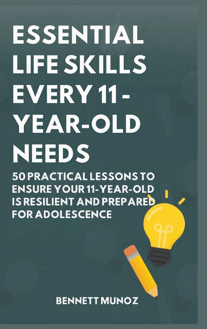 Vorderes Coverbild Essential Life Skills Every 11-Year-Old Needs