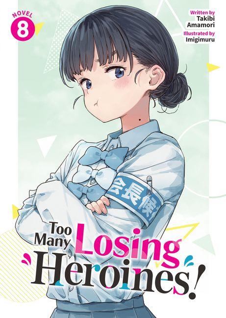 Vorderes Coverbild Too Many Losing Heroines! (Light Novel) Vol. 8