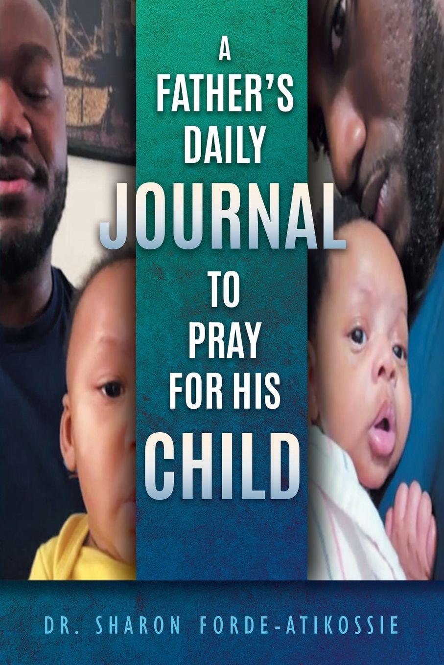 Vorderes Coverbild A Father's Daily Journal To Pray For His Child
