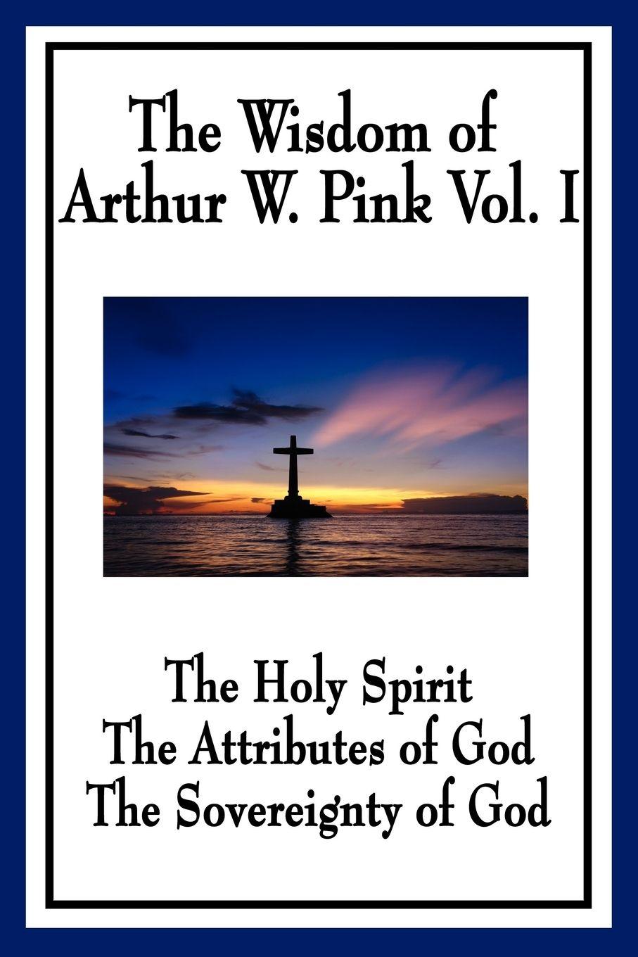 Vorderes Coverbild The Wisdom of Arthur W. Pink Vol I