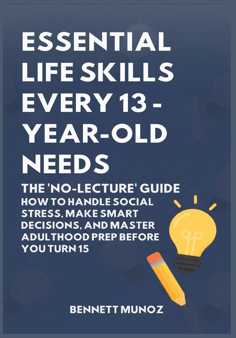 Vorderes Coverbild Essential Life Skills Every 13-Year Old Needs