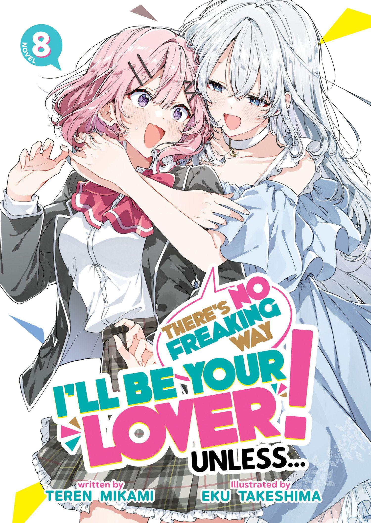 Vorderes Coverbild There's No Freaking Way I'll Be Your Lover! Unless... (Light Novel) Vol. 8