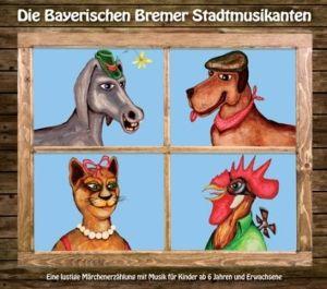 Vorderes Coverbild Die Bayerischen Bremer Stadtmusikanten