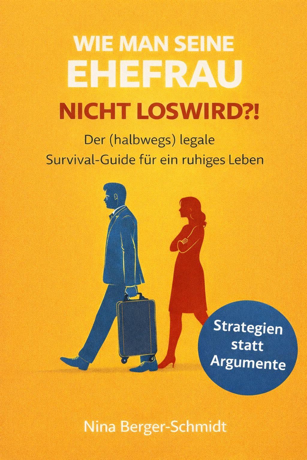 Vorderes Coverbild WIE MAN SEINE EHEFRAU NICHT LOSWIRD?!