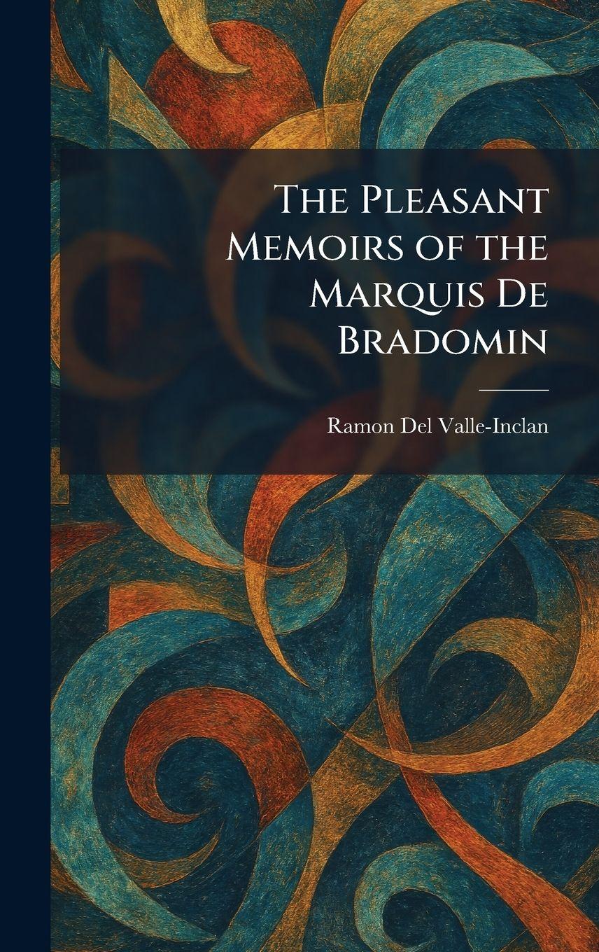 Vorderes Coverbild The Pleasant Memoirs of the Marquis De Bradomin