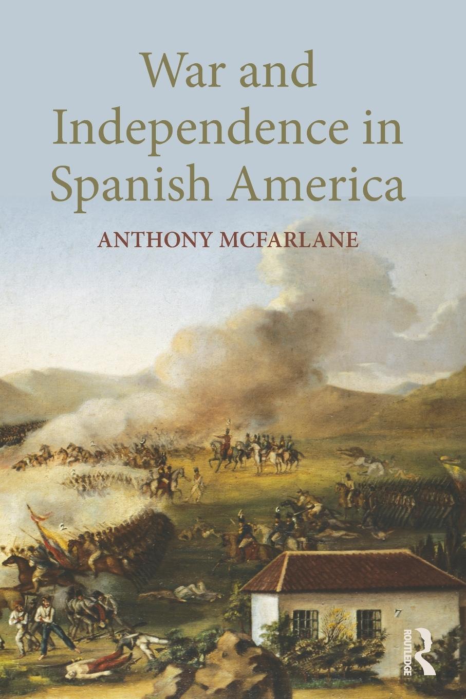 Vorderes Coverbild War and Independence In Spanish America