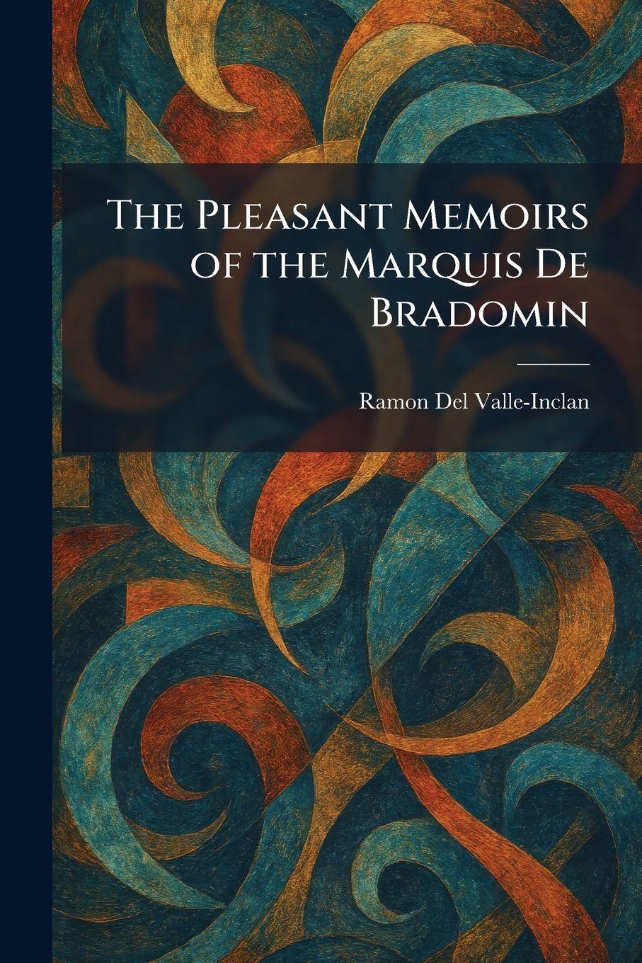 Vorderes Coverbild The Pleasant Memoirs of the Marquis De Bradomin