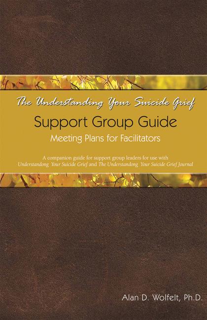 Vorderes Coverbild The Understanding Your Suicide Grief Support Group Guide