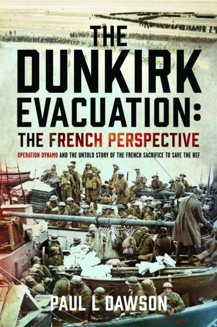 Vorderes Coverbild The Dunkirk Evacuation: The French Perspective