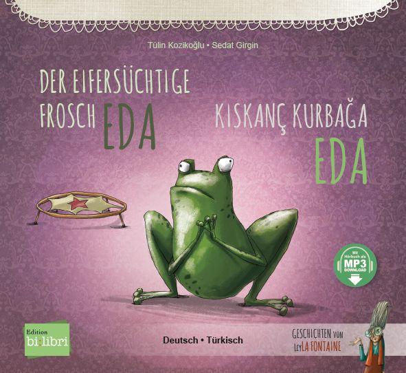 Vorderes Coverbild Der eifersüchtige Frosch Eda (Deutsch-Türkisch)