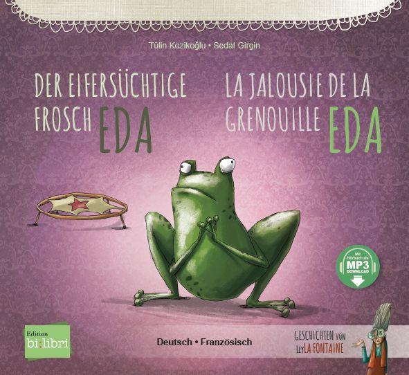 Vorderes Coverbild Der eifersüchtige Frosch Eda (Deutsch-Französisch)