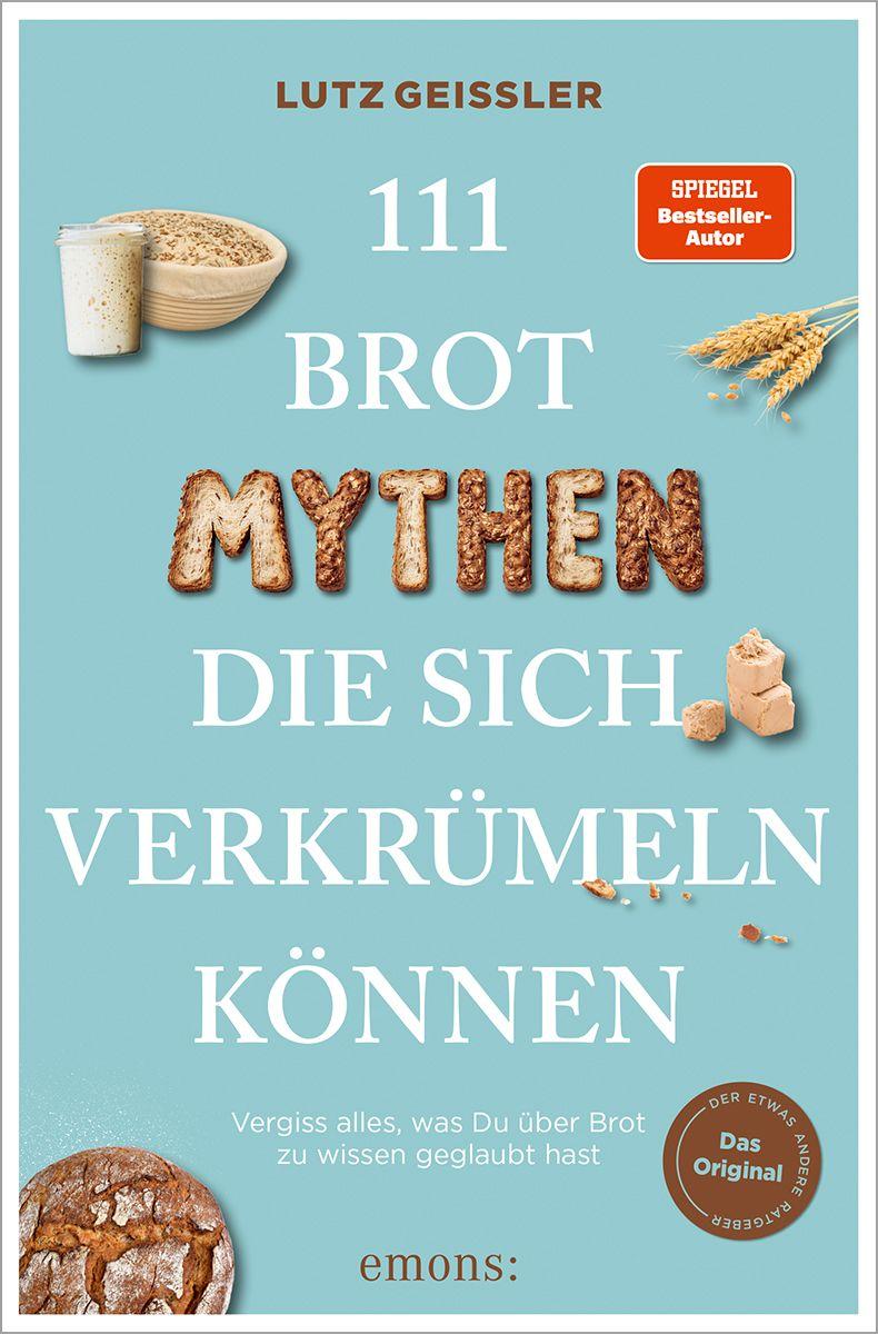 Vorderes Coverbild 111 Brot-Mythen, die sich verkrümeln können