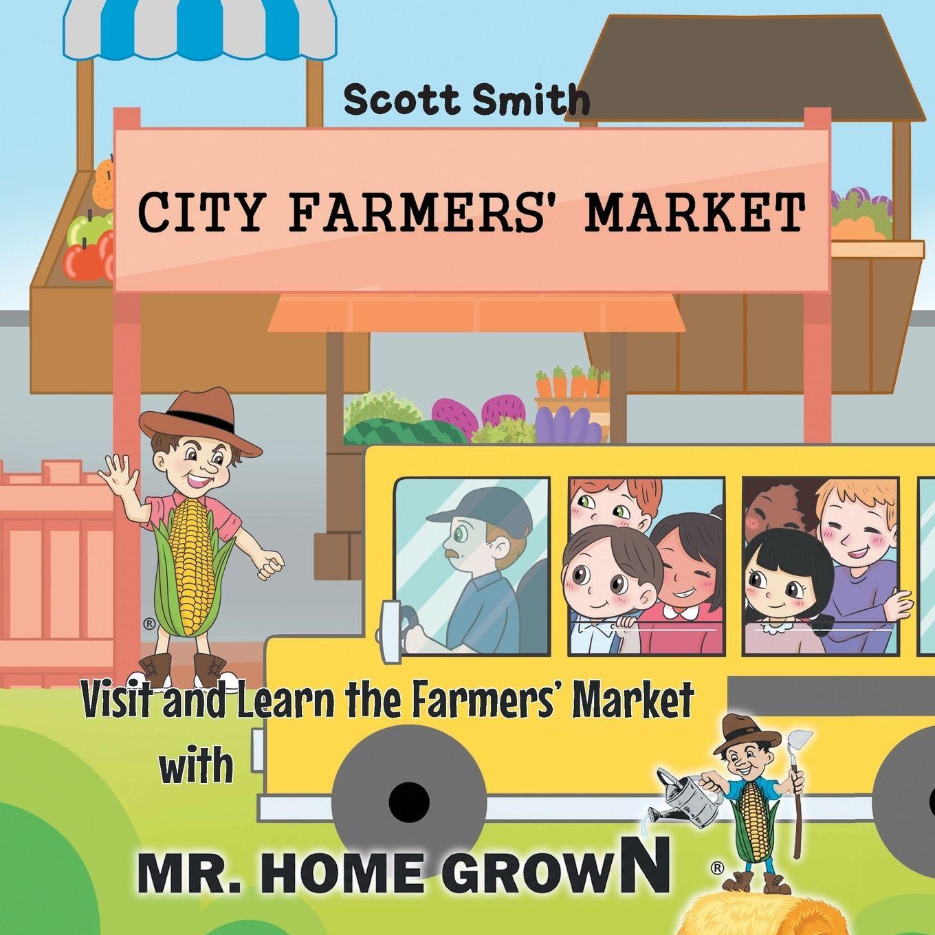Vorderes Coverbild Visit and Learn the Farmers' Market with Mr. Home Grown