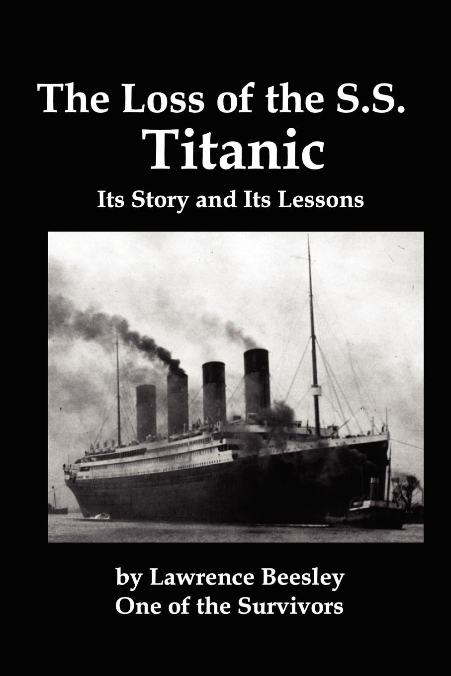 Vorderes Coverbild The Loss of the SS Titanic; Its Story and Its Lessons