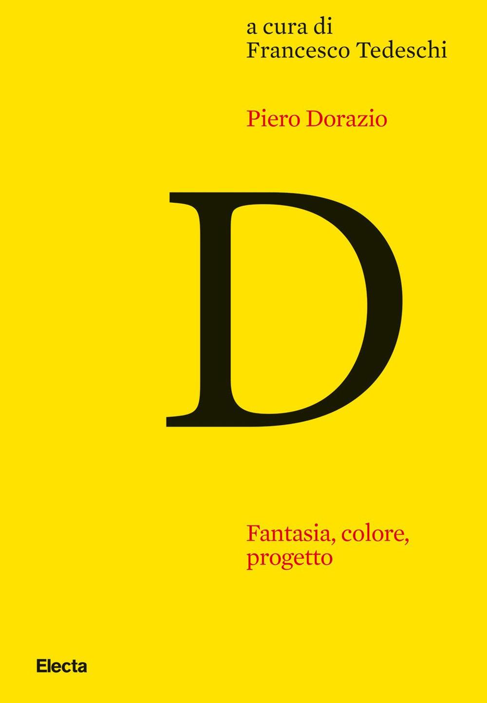 Vorderes Coverbild Piero Dorazio. Fantasia, colore, progetto. Riflessioni sull'opera dell'artista nel contesto dell'arte degli anni Quaranta-Sessanta