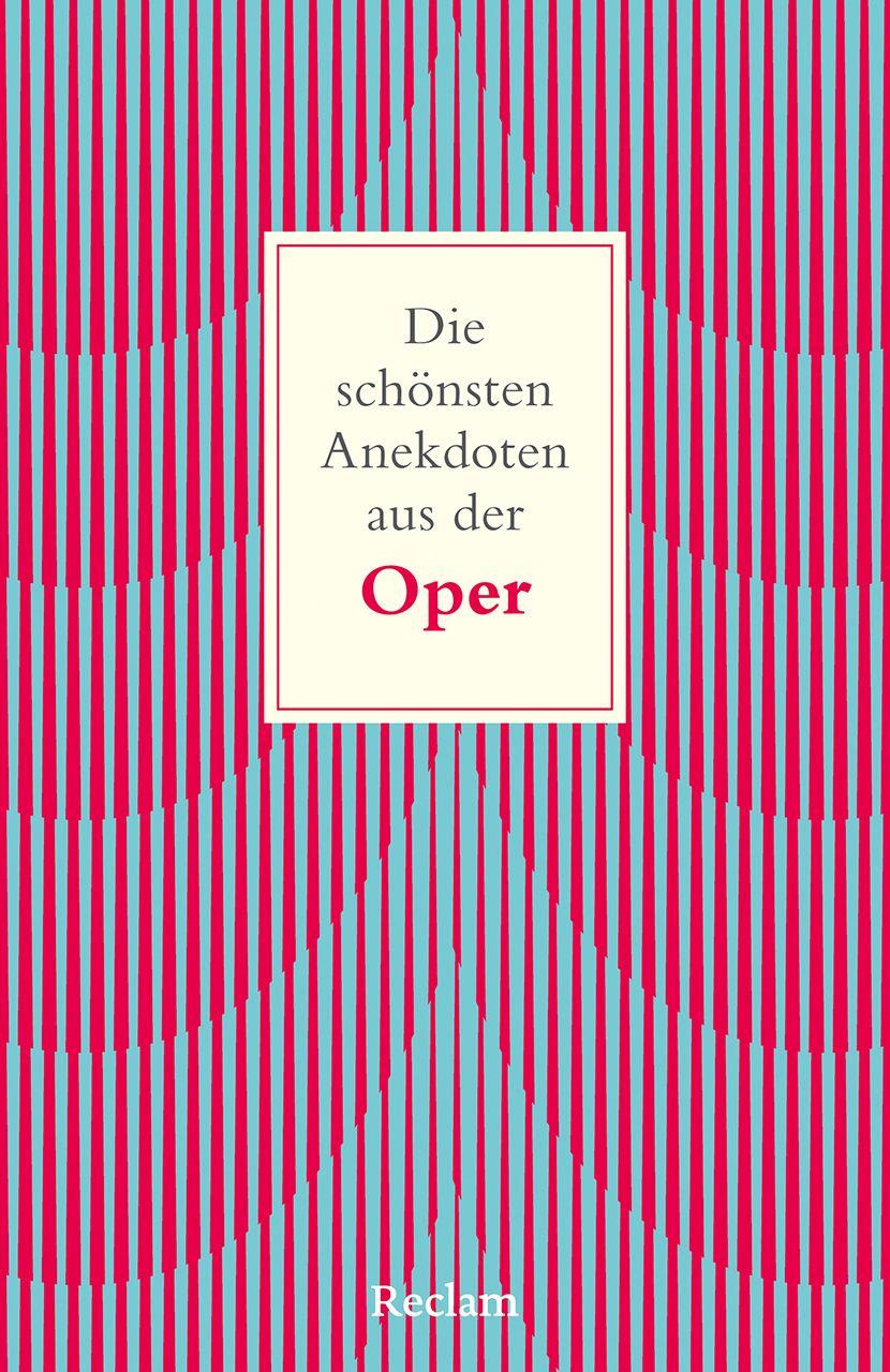 Vorderes Coverbild Die schönsten Anekdoten aus der Oper