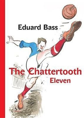 Vorderes Coverbild The Chattertooth Eleven