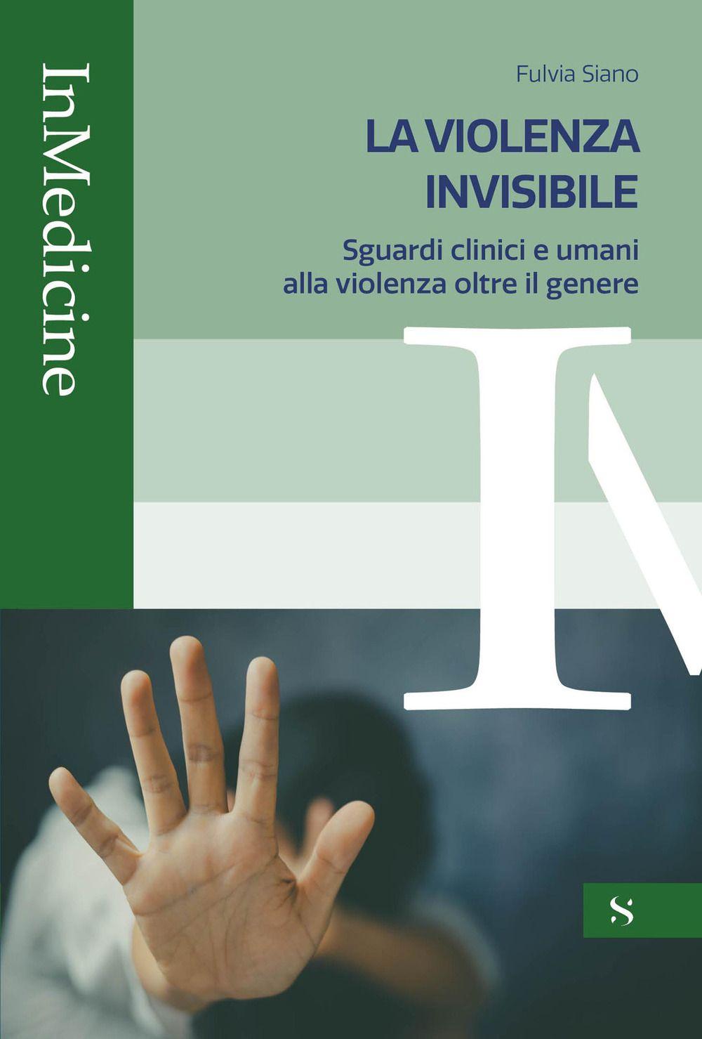Vorderes Coverbild La violenza invisibile. Sguardi clinici e umani alla violenza oltre il genere