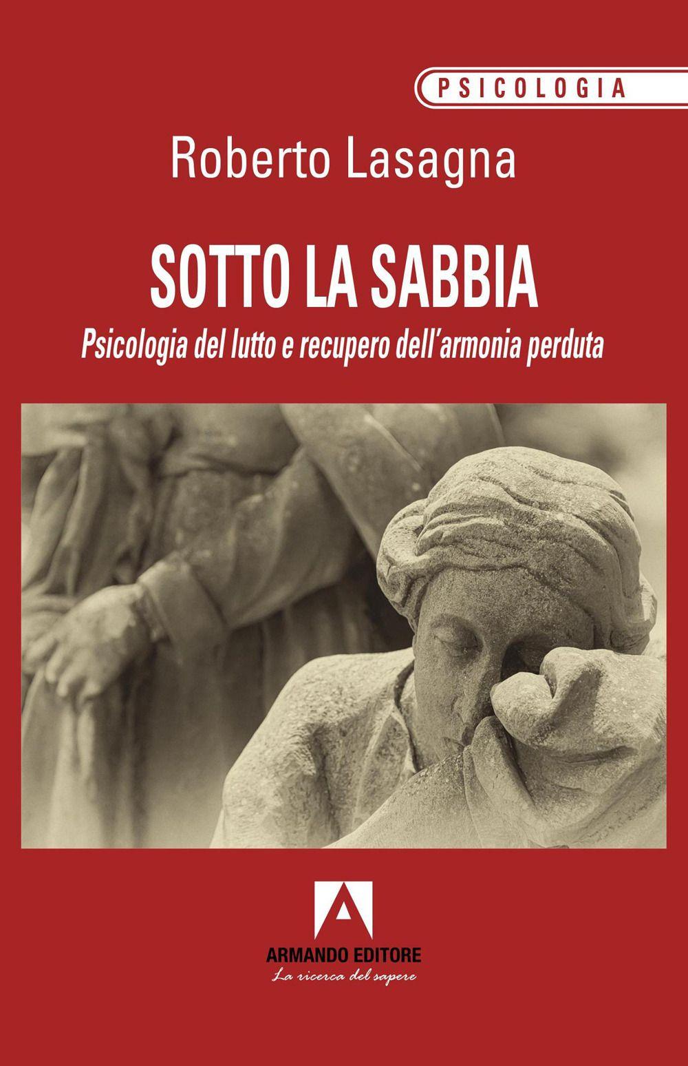 Vorderes Coverbild Sotto la sabbia. Psicologia del lutto e recupero dell'armonia perduta