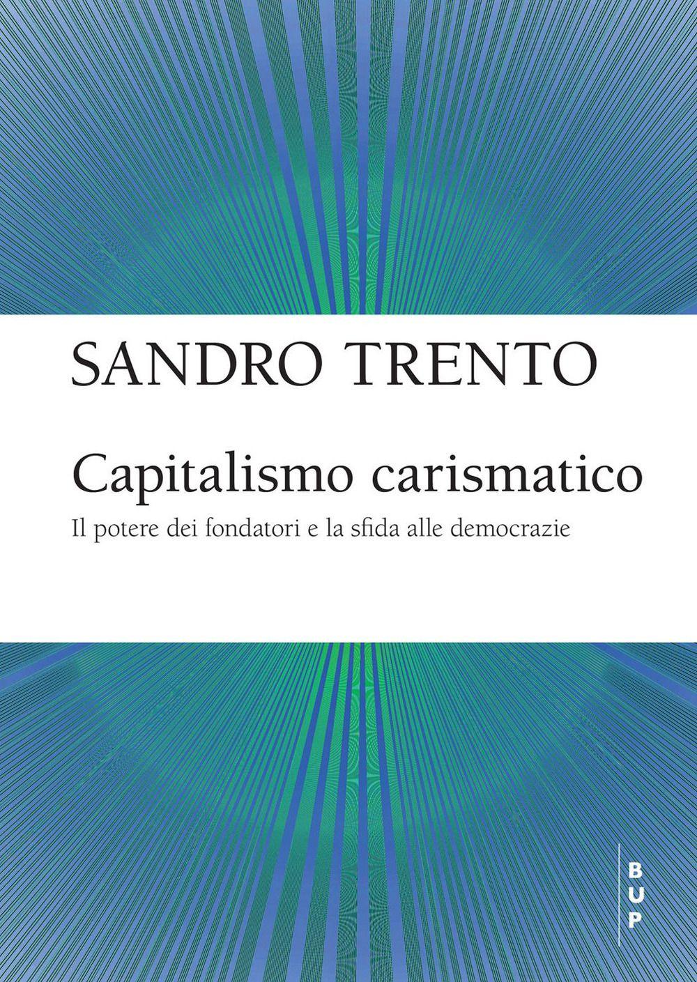 Vorderes Coverbild Capitalismo carismatico. Il potere dei fondatori e la sfida alle democrazie