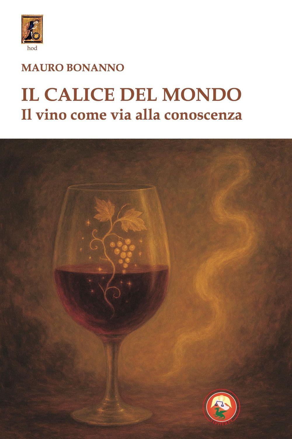 Vorderes Coverbild Il calice del mondo. Il vino come via alla conoscenza