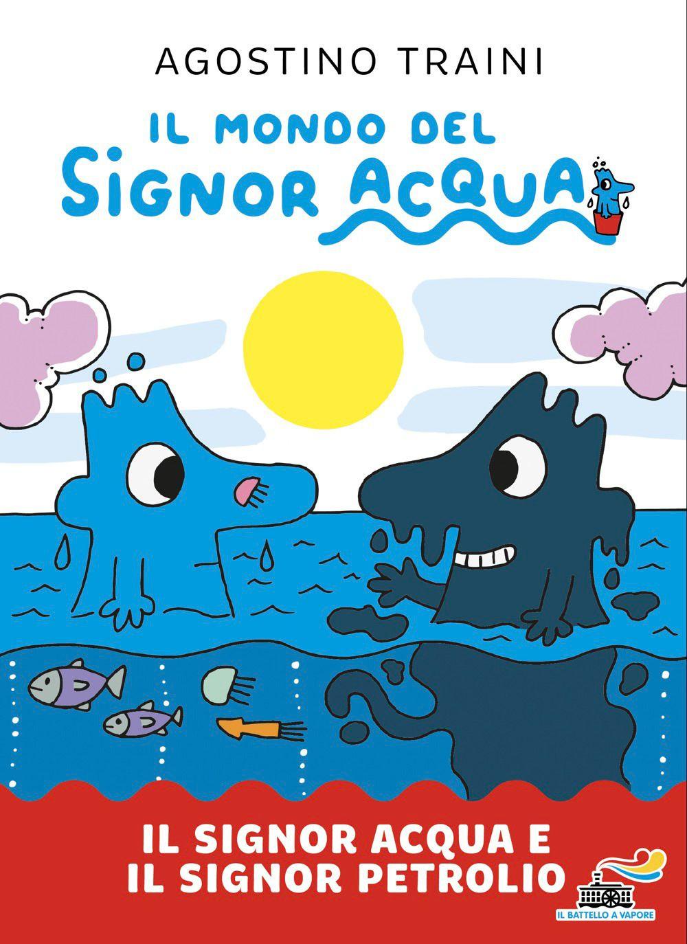 Vorderes Coverbild Il signor Acqua e il signor Petrolio. Il mondo del signor Acqua