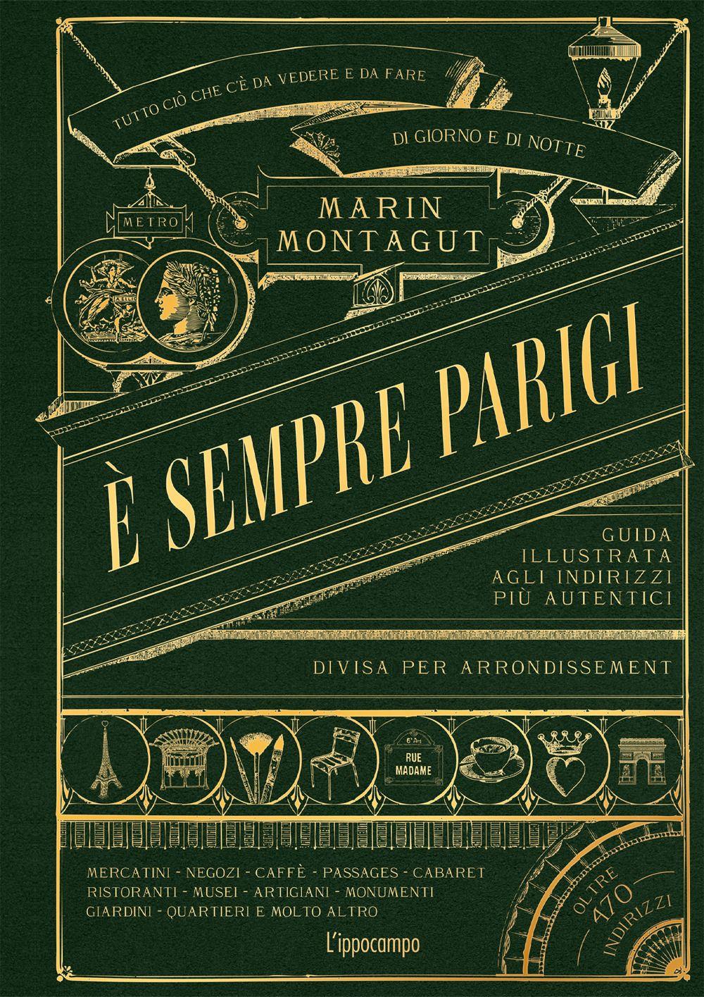 Vorderes Coverbild È sempre Parigi. Guida illustrata agli indirizzi più autentici divisa per arrondissement