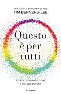 Vorderes Coverbild Questo è per tutti. Storia di un'invenzione e del suo futuro