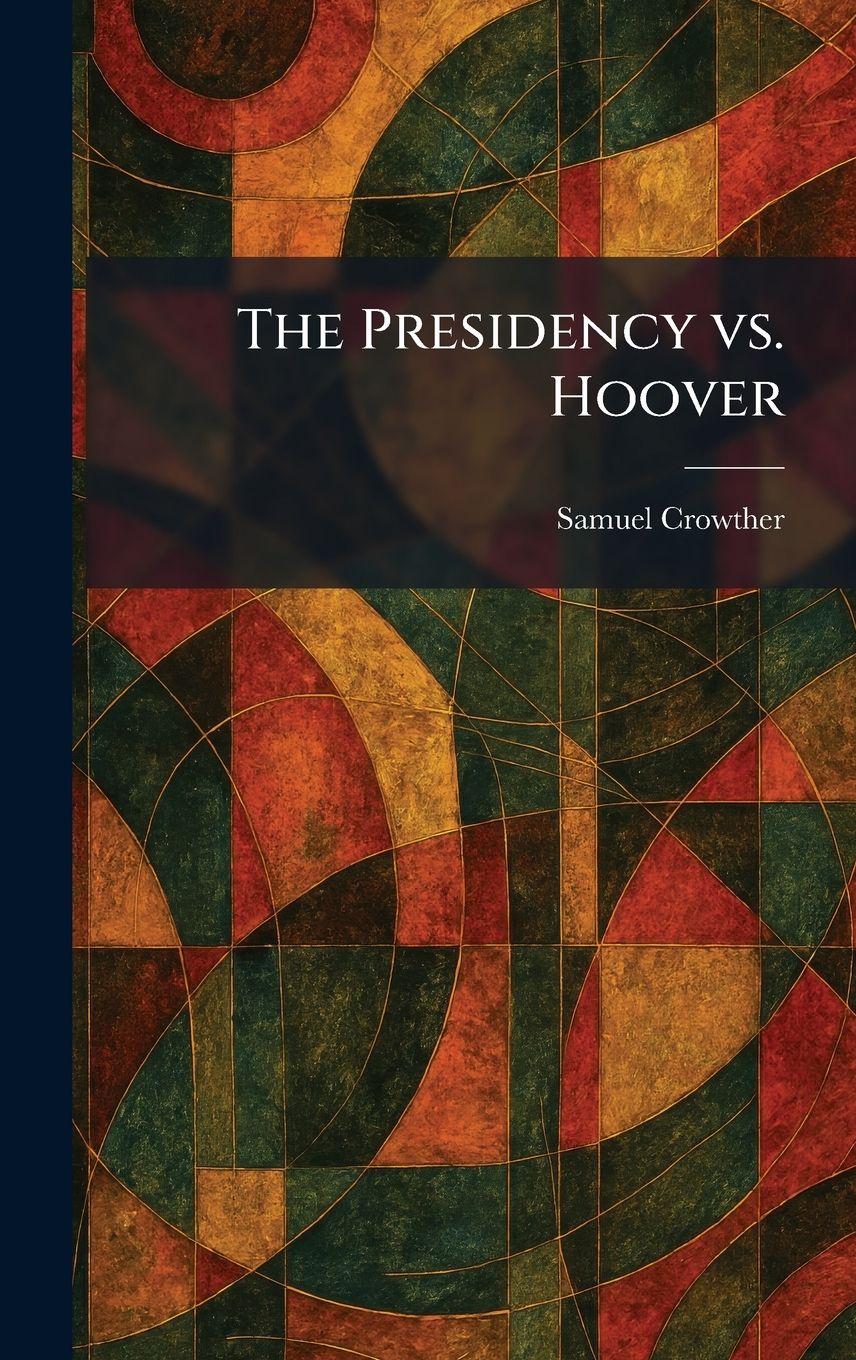 Vorderes Coverbild The Presidency Vs. Hoover