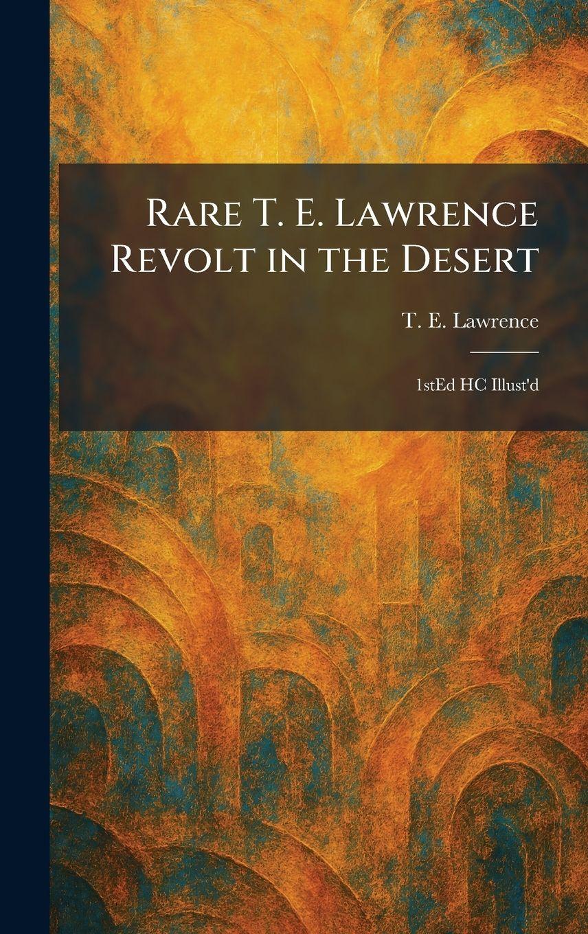 Vorderes Coverbild Rare T. E. Lawrence Revolt in the Desert